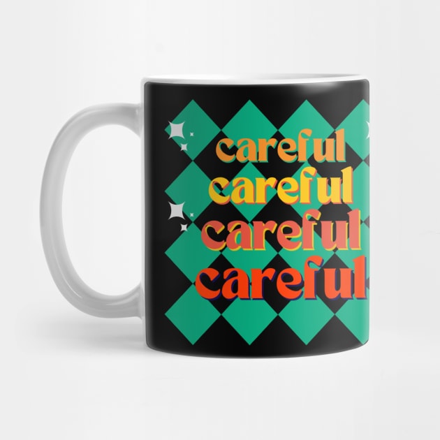 Careful by Rev Store